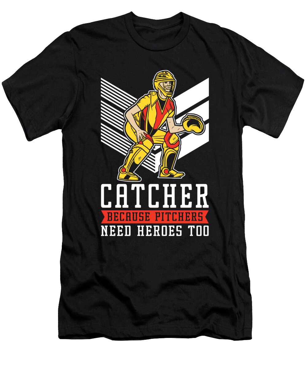 Softball Catcher Catcher Because Pitchers Need Heroes Too Crazy Squirrel T-Shirt