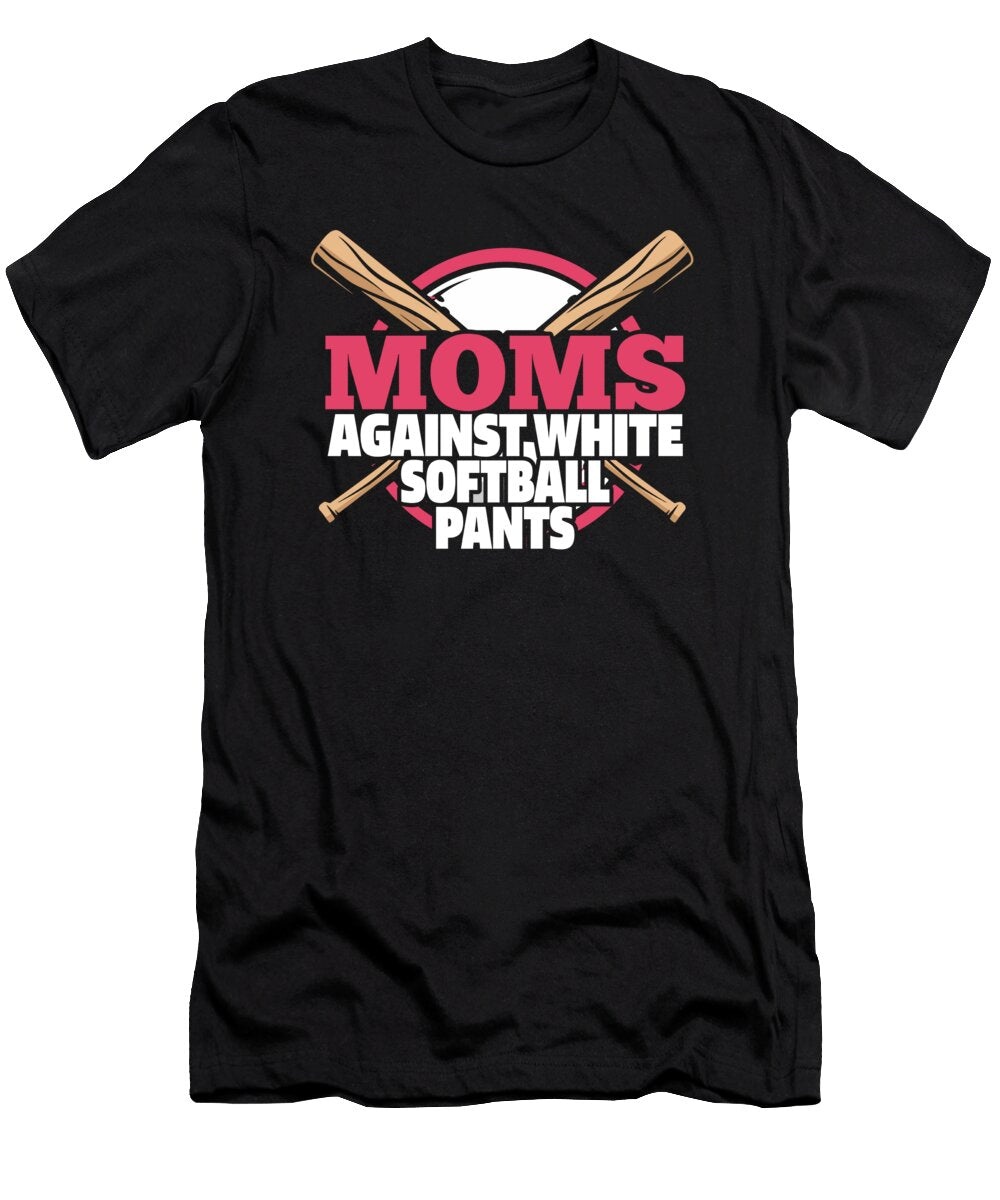 Softball Mom Batter Moms Against White Softball Pants Crazy Squirrel T-Shirt