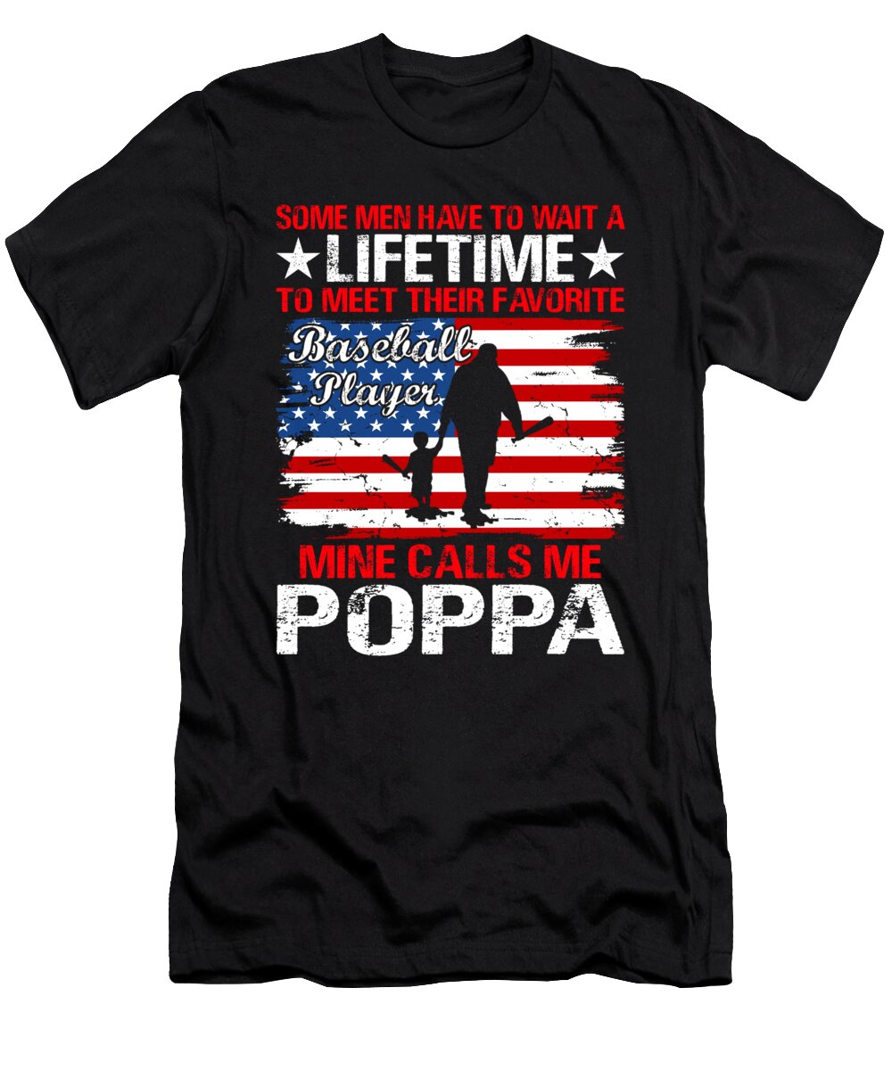 Some Men Have to Wait a Lifetime to Meet Their Favorite Baseball Player Mine Calls Me Poppa Baseball USA Flag Dh Bubble T-Shirt