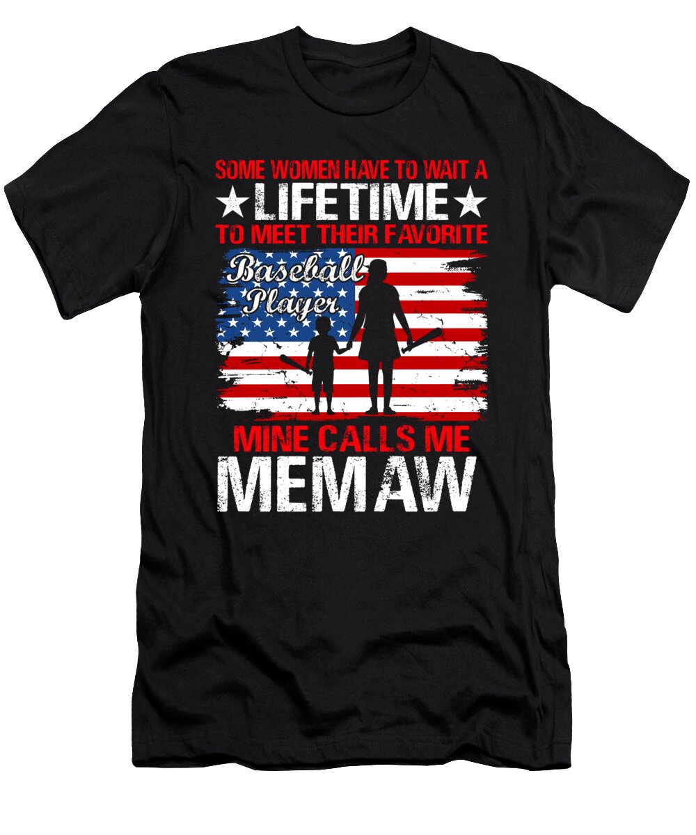 Some Women Have to Wait a Lifetime to Meet Their Favorite Baseball Player Mine Calls Me Memaw Baseball USA Flag Dhbubble T-Shirt