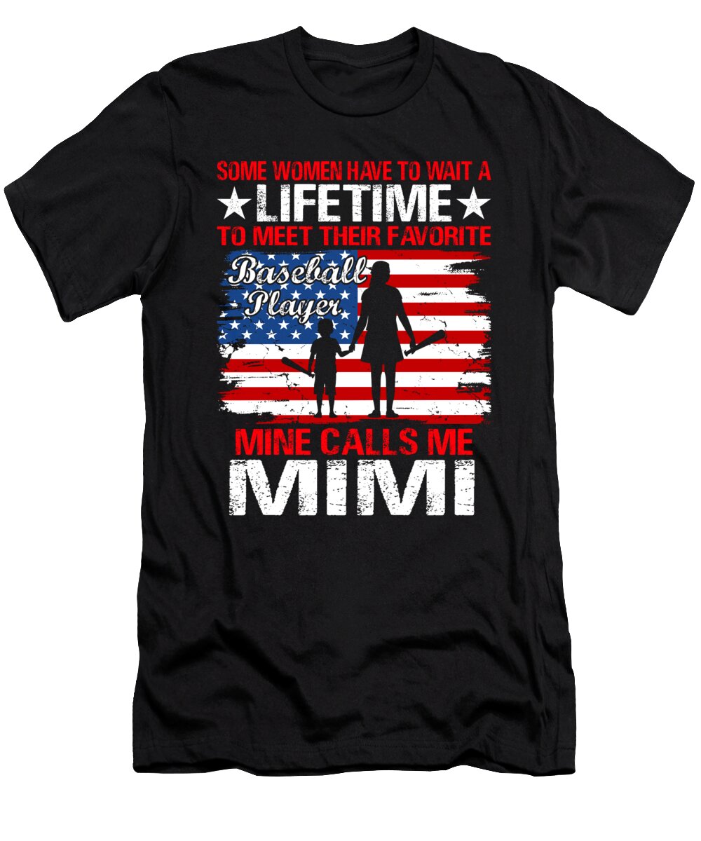 Some Women Have to Wait a Lifetime to Meet Their Favorite Baseball Player Mine Calls Me Mimi Baseball USA Flag Dhbubble T-Shirt