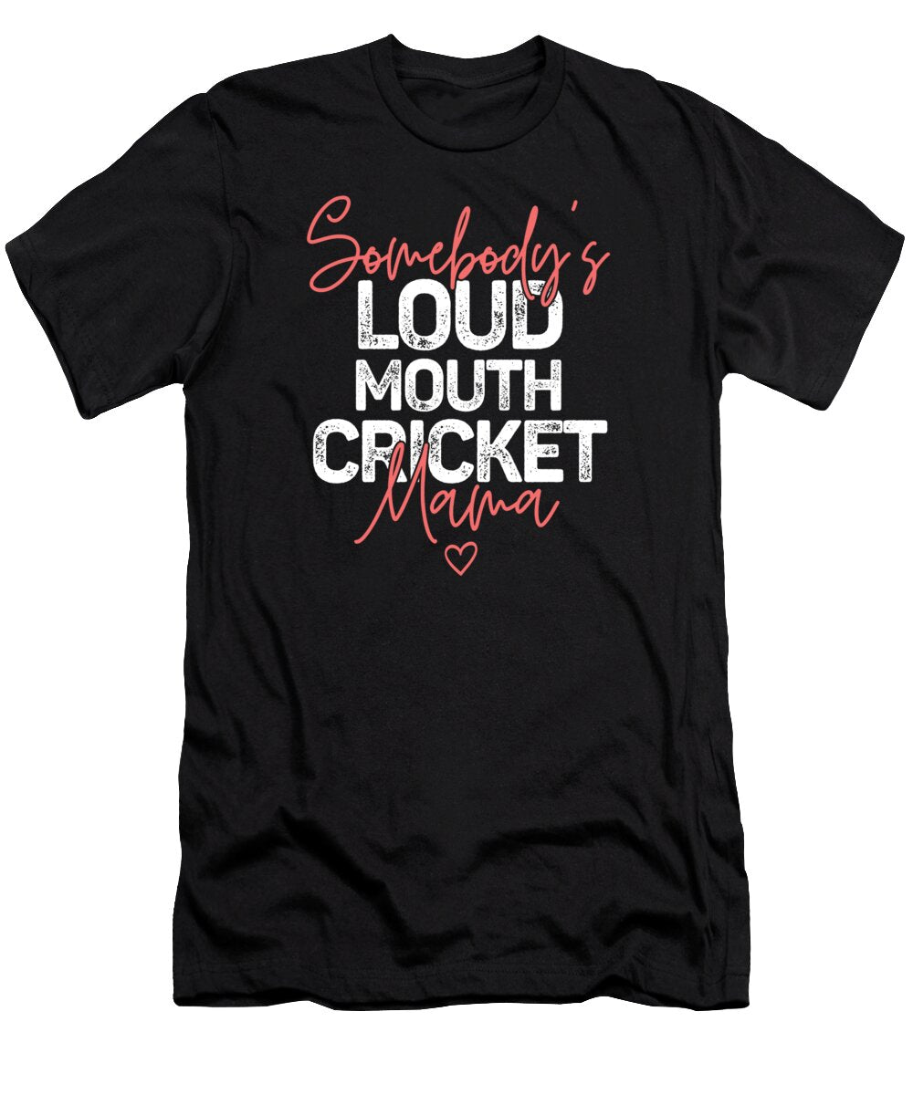 Somebodys Loudmouth Cricket Mama Mothers Day Deon Du Plessis Art T-Shirt