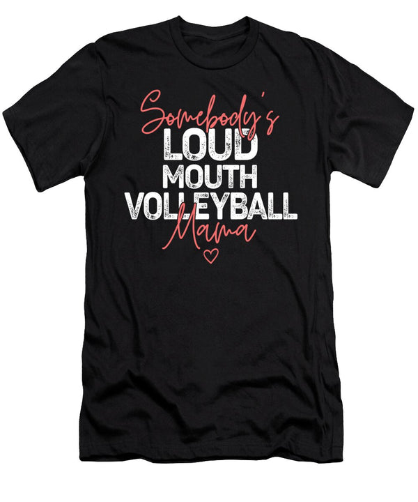 Somebodys Loudmouth Volleyball Mama Mothers Day Deon Du Plessis Art T-Shirt