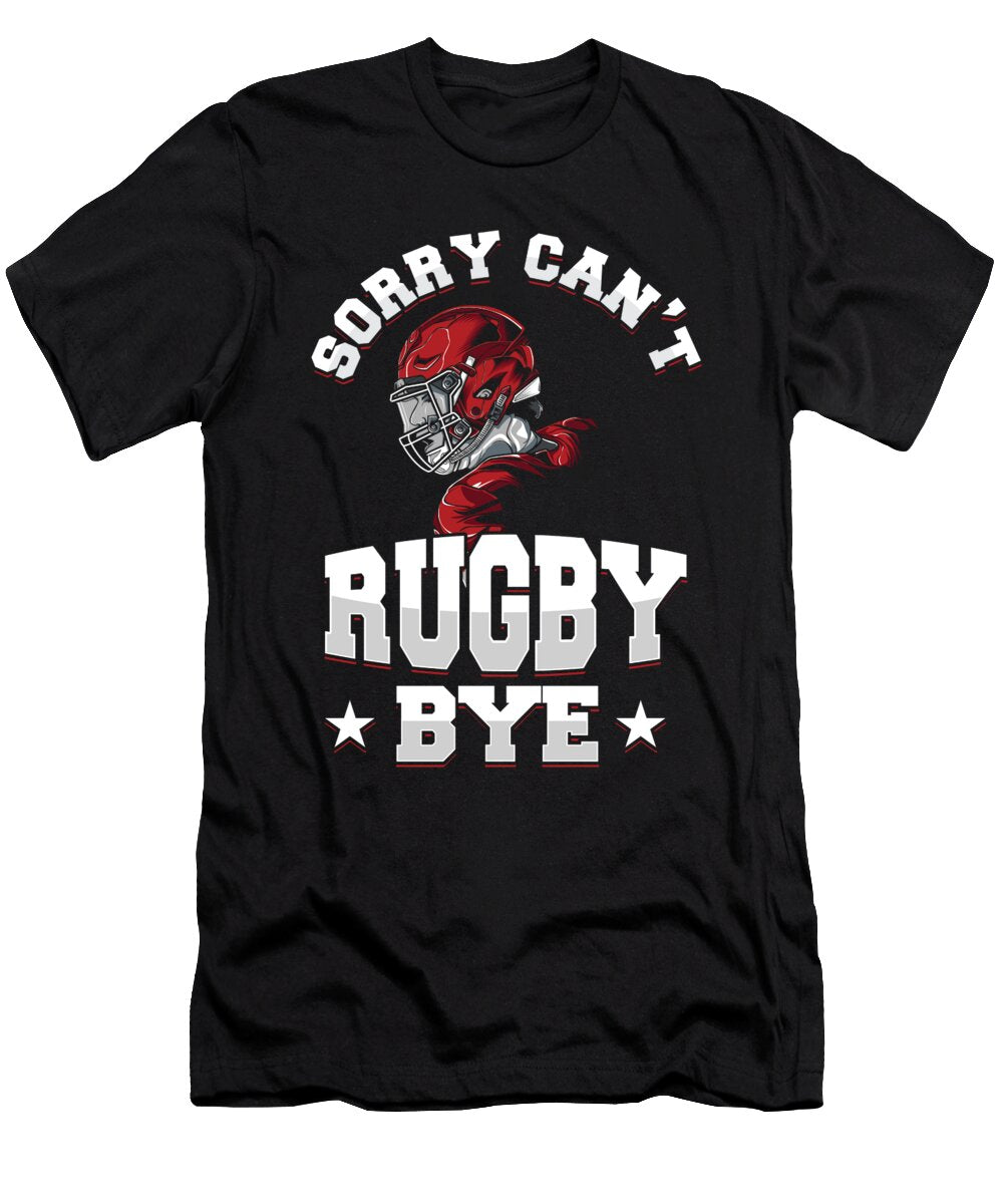 Sorry Cant Rugby Bye Ball Quarterback Touchdown Gift Thomas Larch T-Shirt