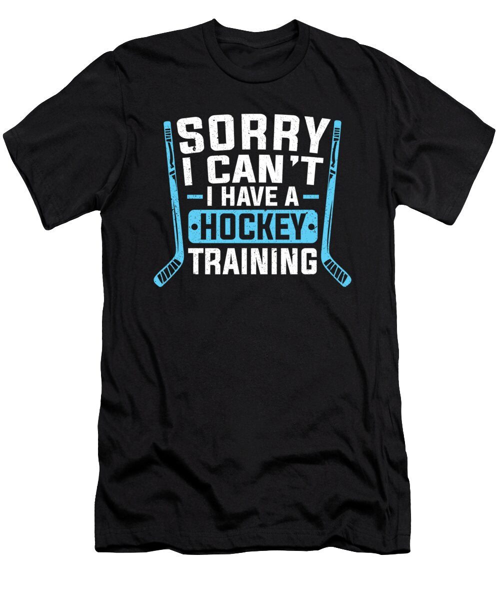 Sorry I Cant I Have a Hockey Training Hockey Player Colorfulsnow T-Shirt