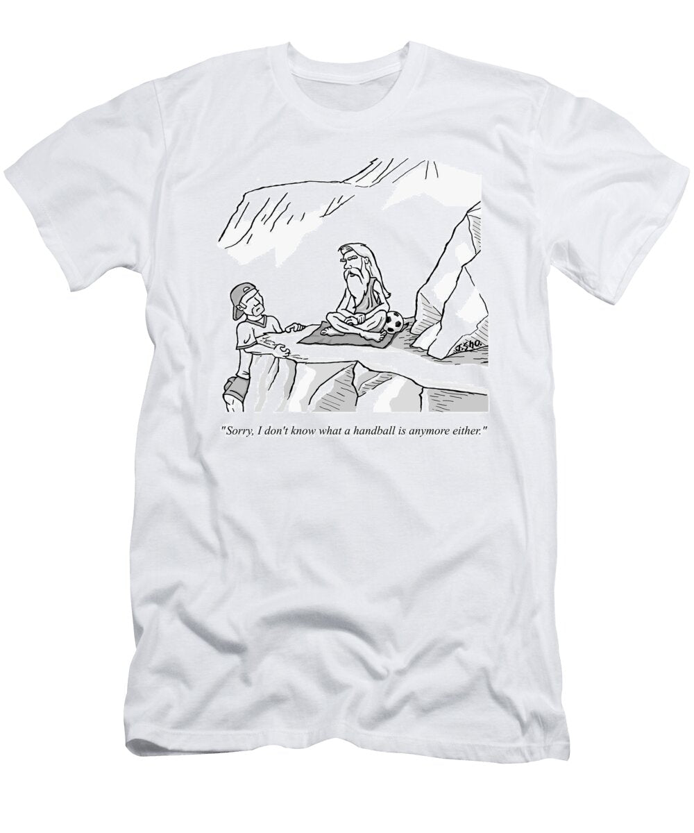 Sorry I Dont Know What a Handball Is Anymore Either Jim Shoenbill T-Shirt