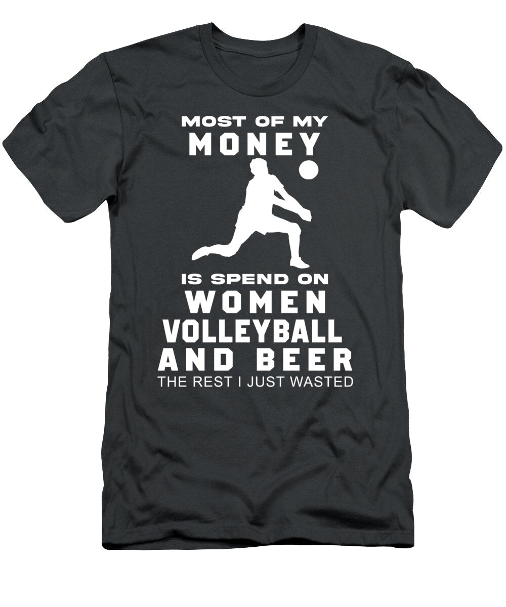 Spike Sip Funny Most of My Money Volleyball Awesome Store T-Shirt