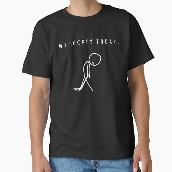 No Hockey Today Funny Ice Hockey Lover Sport Quote Classic T-Shirt