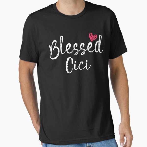 Blessed Cici - grandma gifts Essential T-Shirt