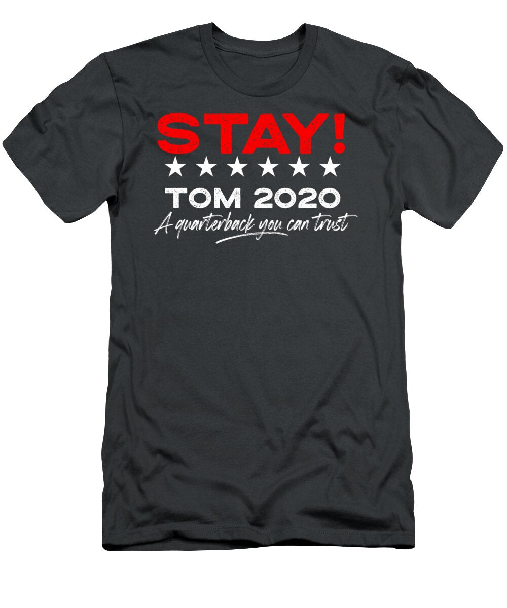 Stay Tom 2020 a Quarterback You Can Trust Staytom Fabio Kaianna T-Shirt