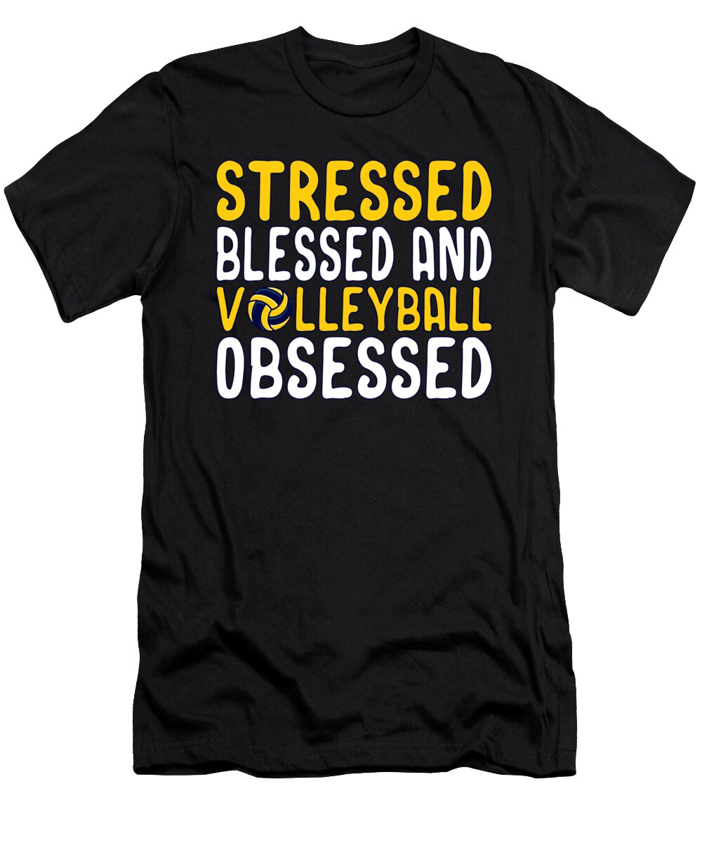 Stressed Blessed Volleyball Obsessed Volleyball Player Gift Kanig Designs T-Shirt