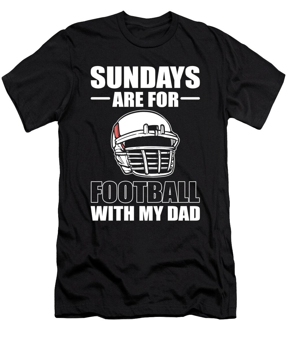 Sundays Are for Football with My Dad American Football Alessandra Roth T-Shirt