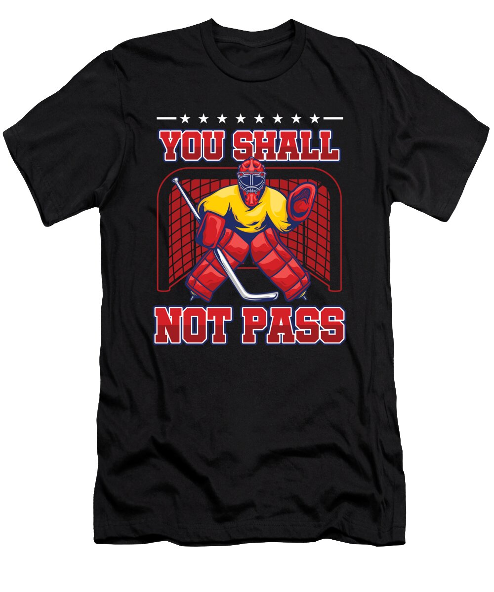 Team Game Goalie Net Field Stick Shinny You Shall Not Pass Hockey Gift Thomas Larch T-Shirt