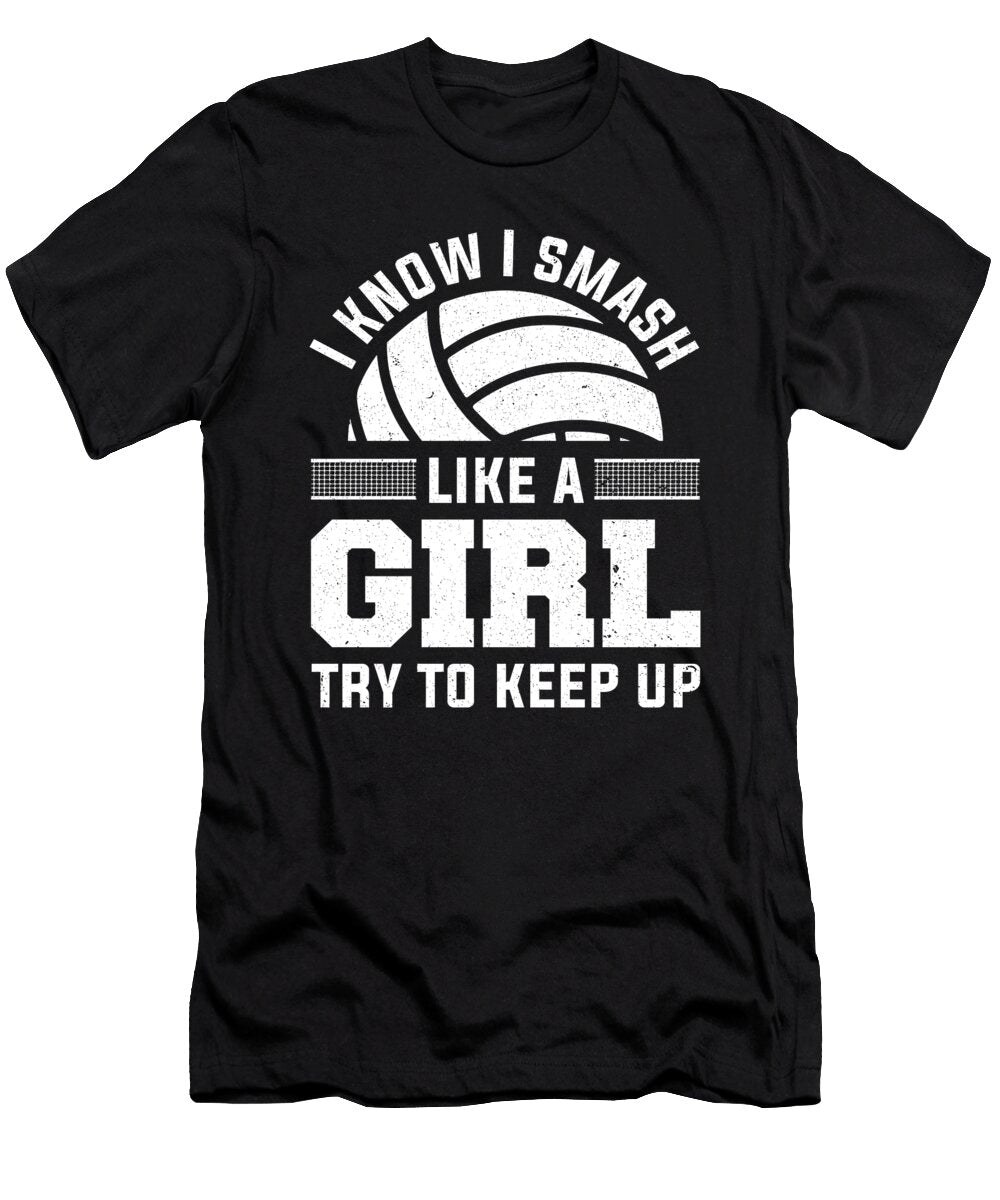 Team I Know I Smash Like a Girl Volleyball Colorfulsnow T-Shirt