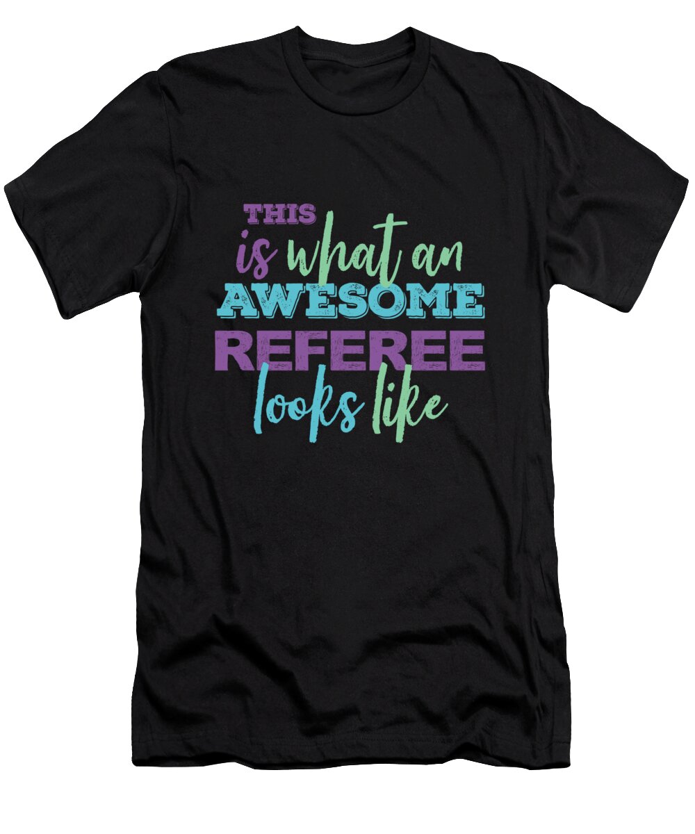 The Awesome Referee Funny Gift Neo Dhlamini T-Shirt