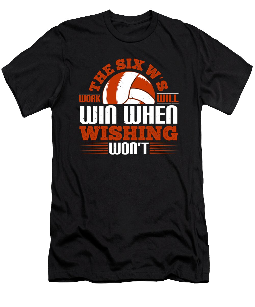 The Six Ws Work Will Win When Wishing Wont Jacob Zelazny T-Shirt