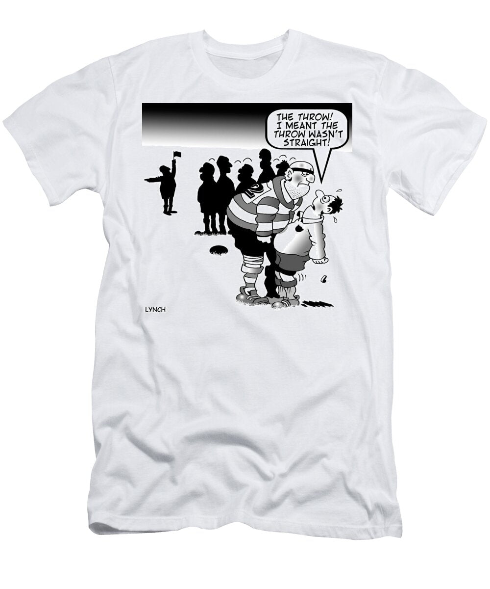 The Throw I Mean the Throw Wasnt Straight Mark Lynch T-Shirt