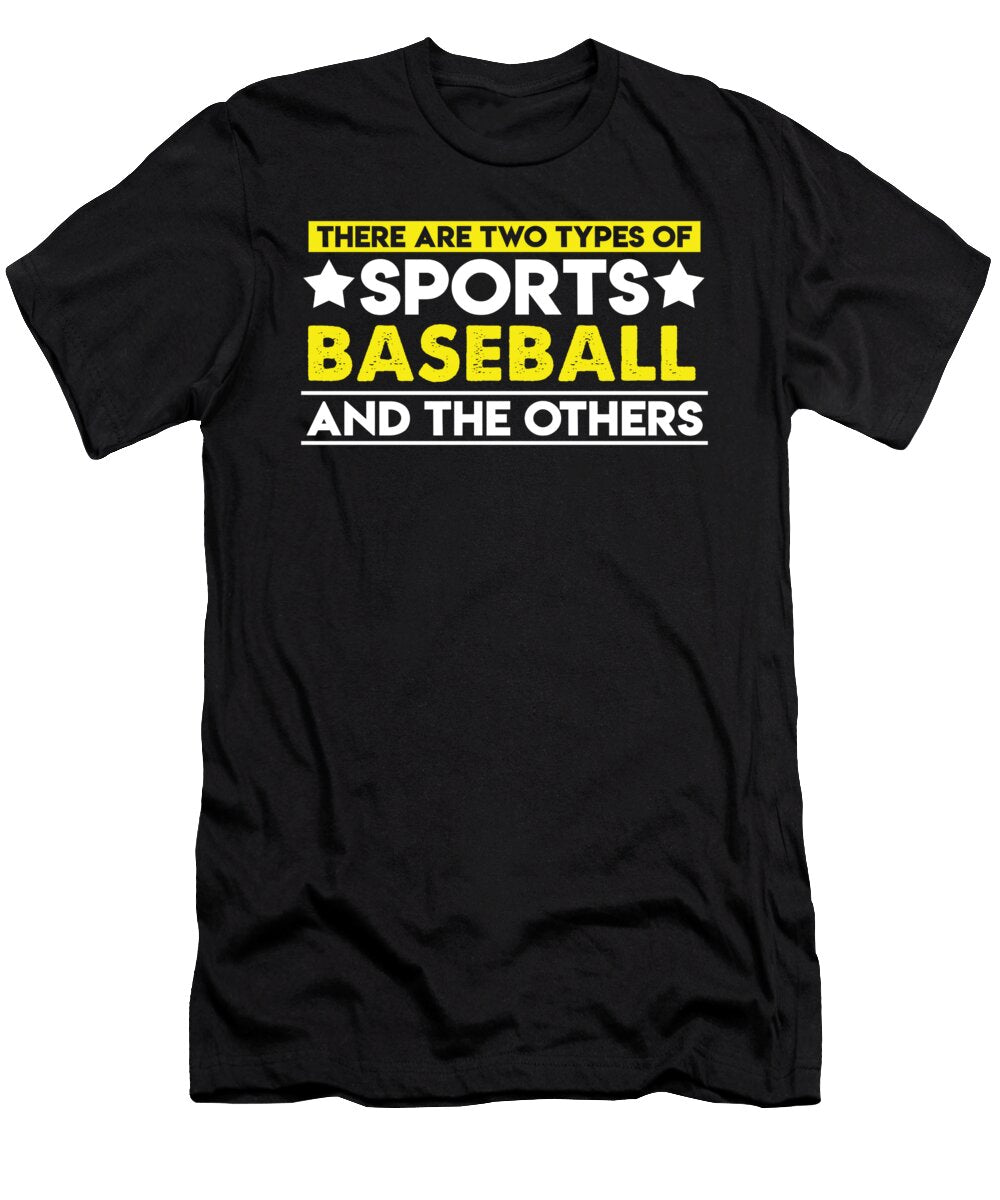 There Are Two Types of Sports Baseball and the Others Orange Pieces T-Shirt