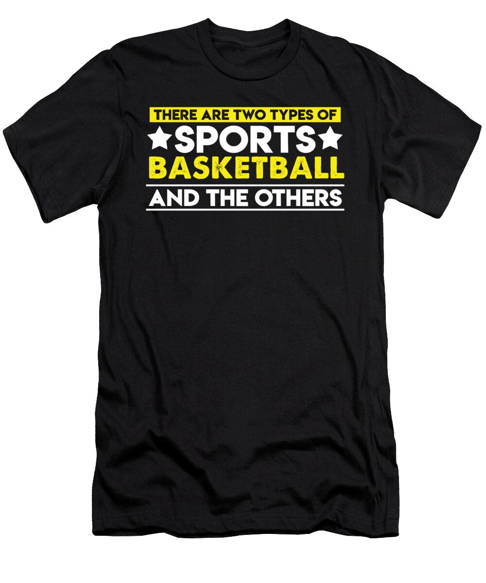There Are Two Types of Sports Basketball and the Others Orange Pieces T-Shirt