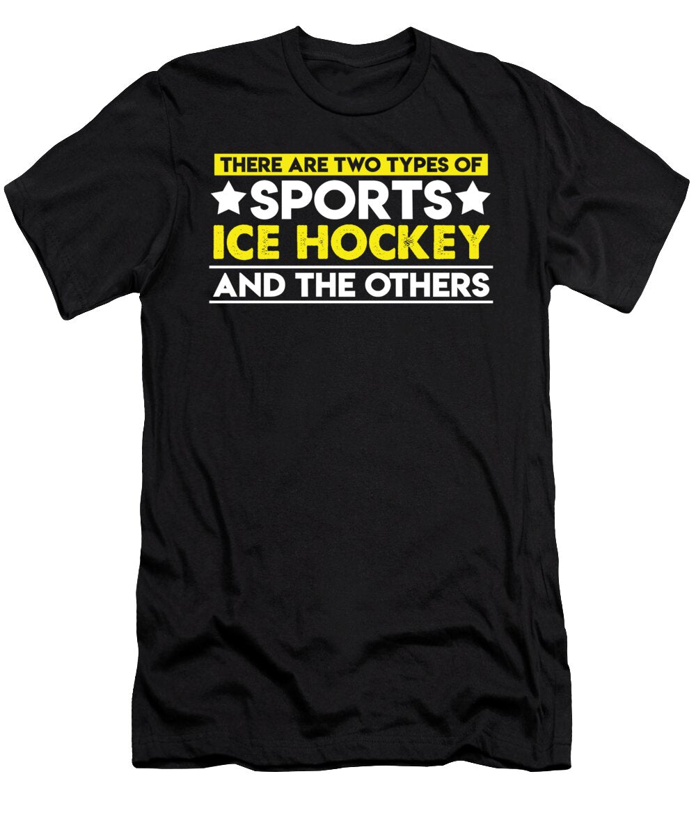 There Are Two Types of Sports Ice Hockey and the Others Orange Pieces T-Shirt