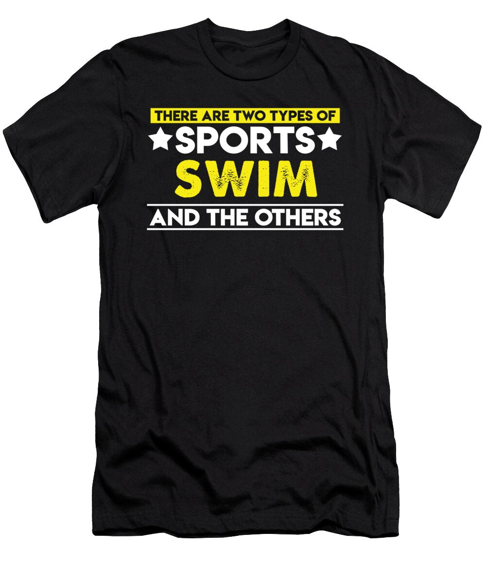 There Are Two Types of Sports Swimming and the Others Orange Pieces T-Shirt