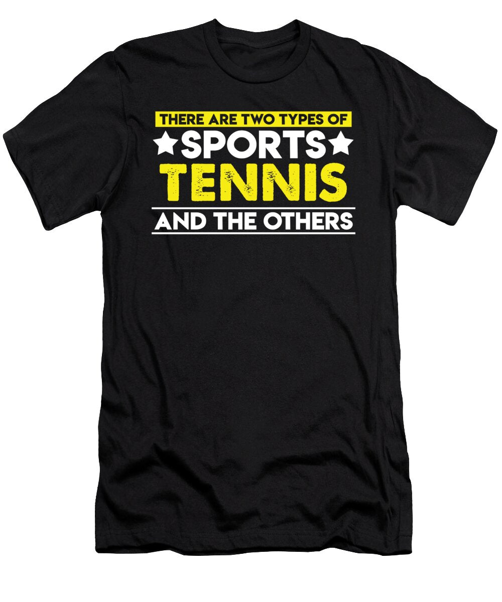 There Are Two Types of Sports Tennis and the Others Orange Pieces T-Shirt