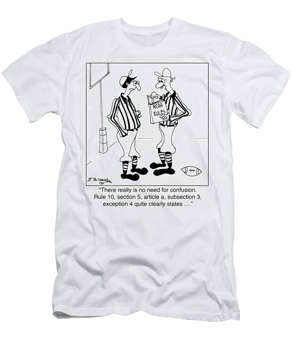 There Really Is No Need for Confusion Rule 10 Section 5 Theresa Mccracken T-Shirt