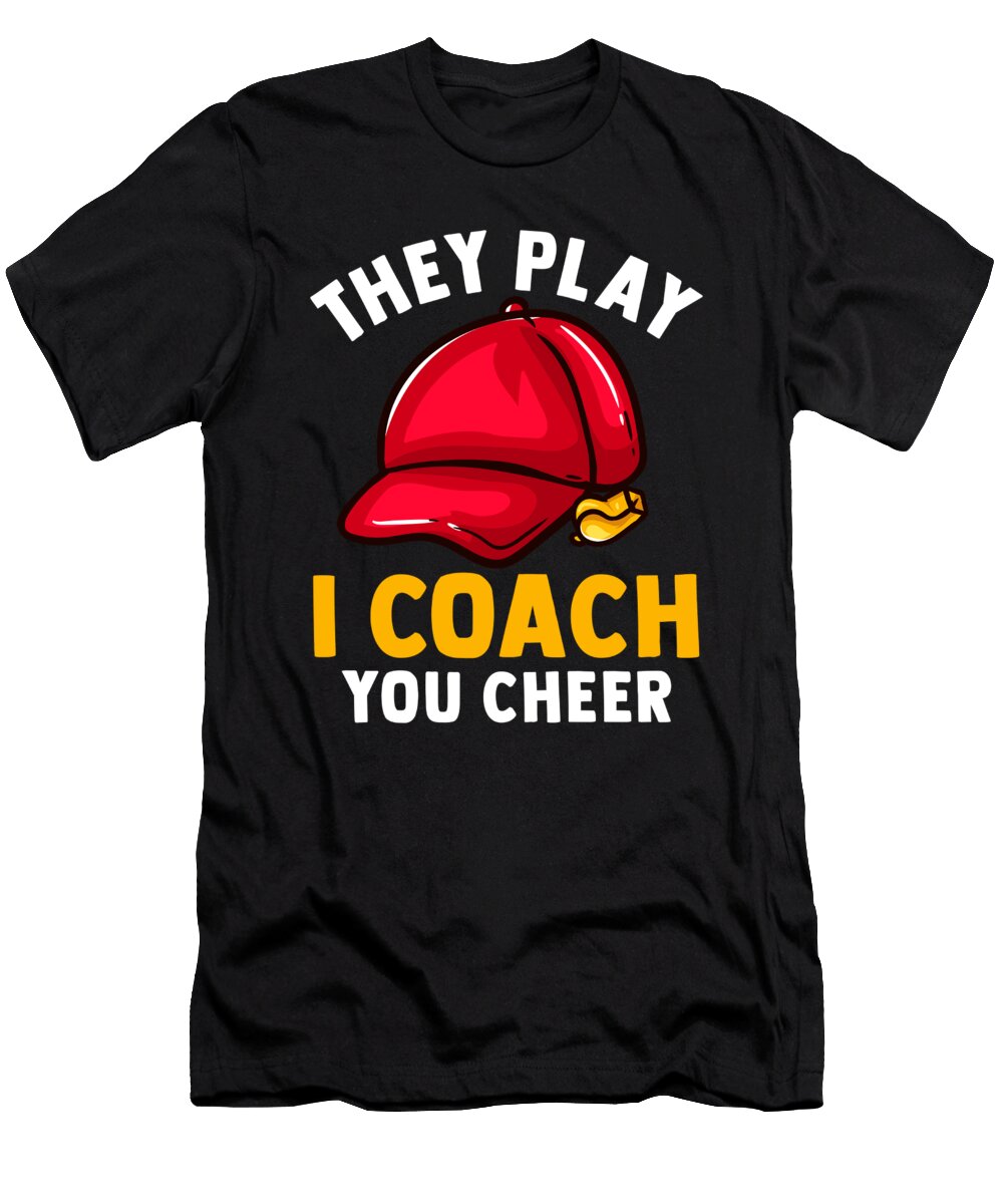 They Play I Coach You Cheer Sports Trainer Bi Nutz T-Shirt
