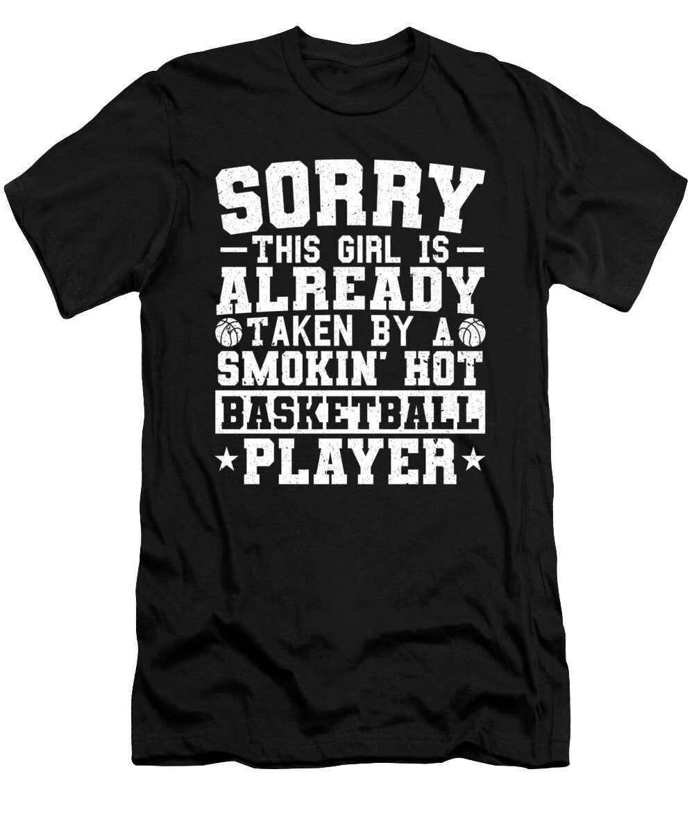 This Girl Is Taken By Smokin Hot Basketball Player Colorfulsnow T-Shirt