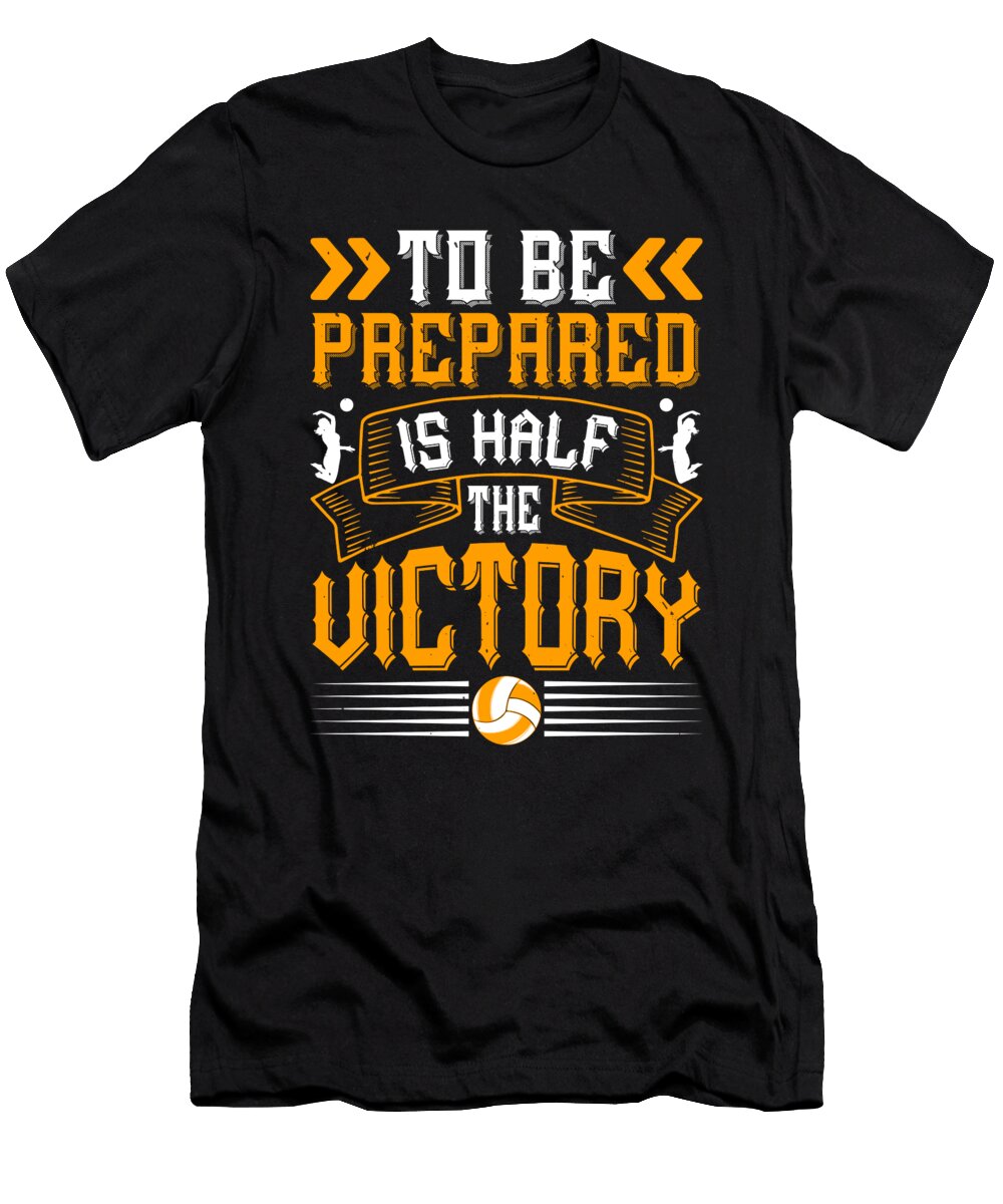 To Be Prepared Is Half the Victory Jacob Zelazny T-Shirt