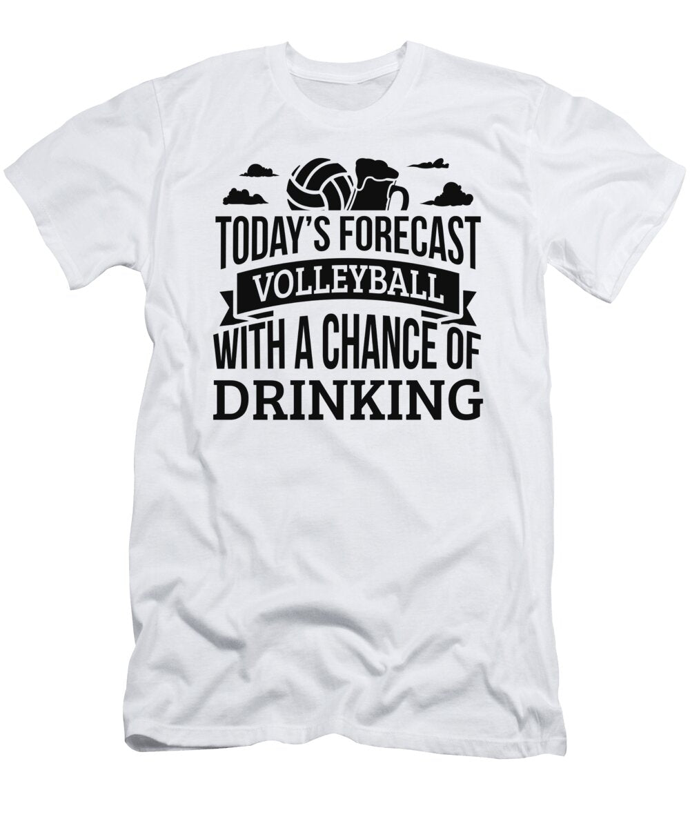 Todays Forecast Volleyball with a Chance of Drinking Funny Gift Idea Adult Fun Saying Holiday Orange Pieces T-Shirt