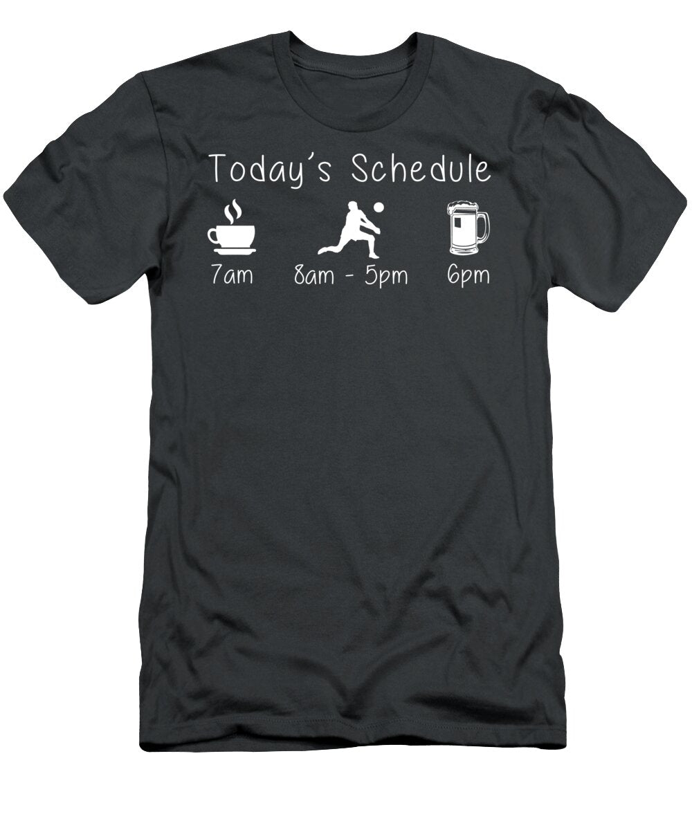 Todays Schedule Coffee Volleyball Beer Funny for Sports and Sips Volleyball T-Shirt