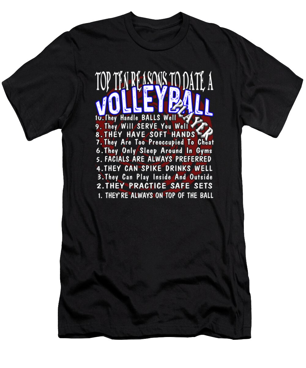 Top Ten Reasons to Date a Volleyball Tinh Tran Le Thanh T-Shirt