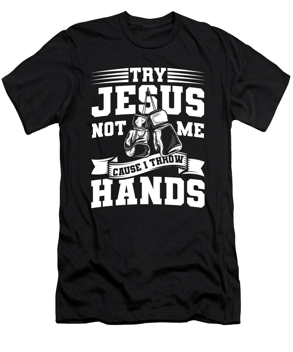 Try Jesus Not Me Values T-Shirt