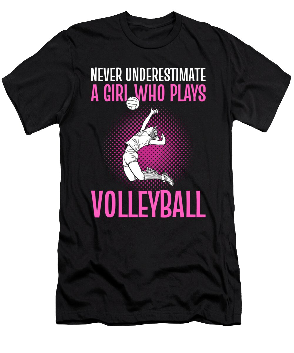 Volley Never Underestimate a Girl Who Plays Volleyball Alessandra Roth T-Shirt