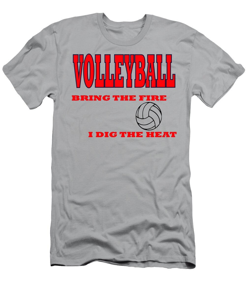 Volleyball Bring the Fire I Dig the Heat David Millenheft T-Shirt