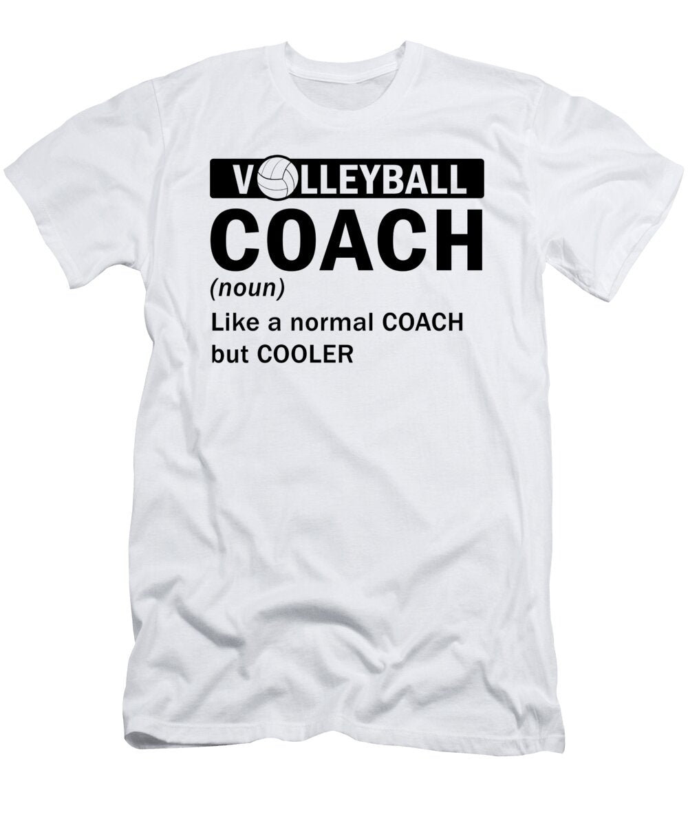 Volleyball Coach Gifts Like Normal Coach But Cooler Volleyball Kanig Designs T-Shirt