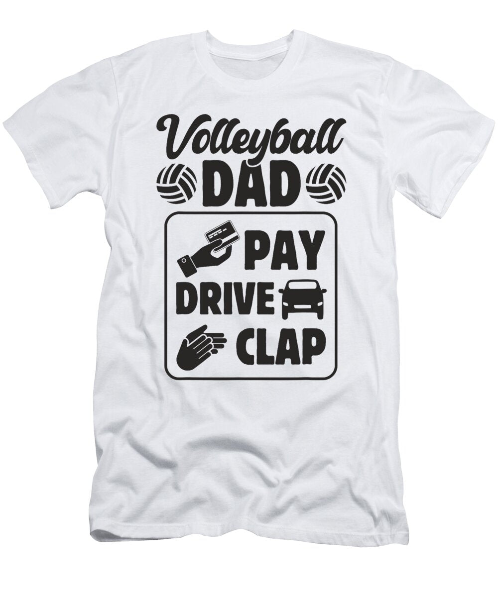 Volleyball Dad Pay Drive Clap Funny Men Player Sophie Eleanor T-Shirt