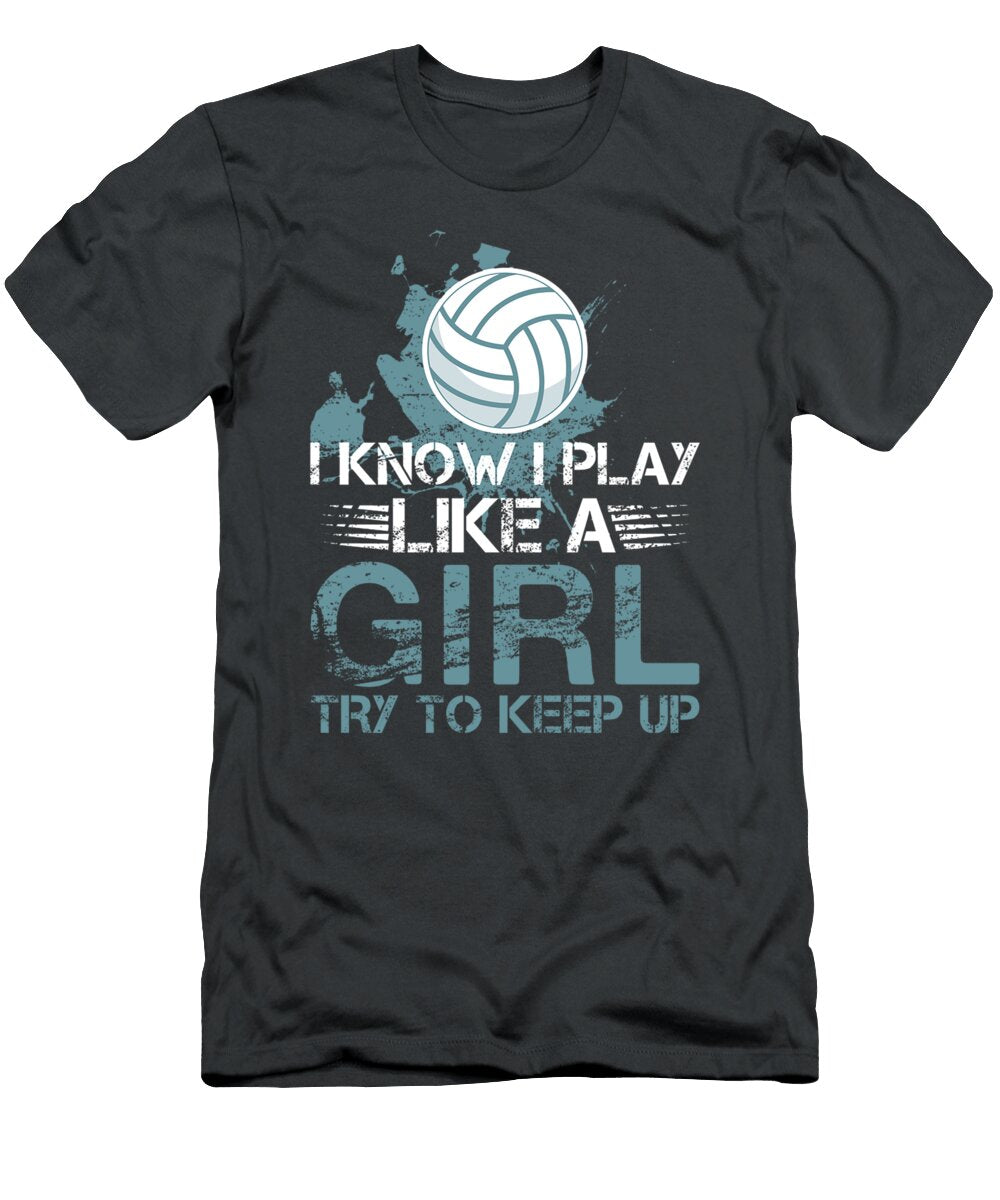 Volleyball Design Women Play Like a Teen Girl Funny Egan Alhora T-Shirt