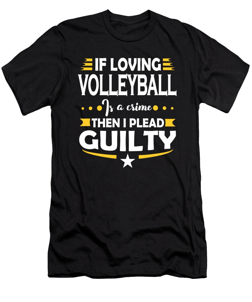 Volleyball Fan Pleading Guilty Quote Dusan Vrdelja T-Shirt