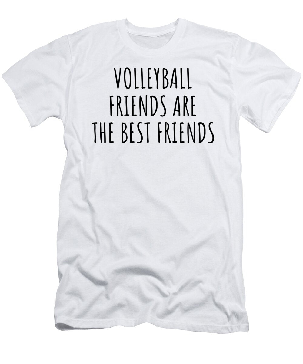 Volleyball Friends Are the Best Friends Hobby Lover Gift Funnygiftscreation T-Shirt