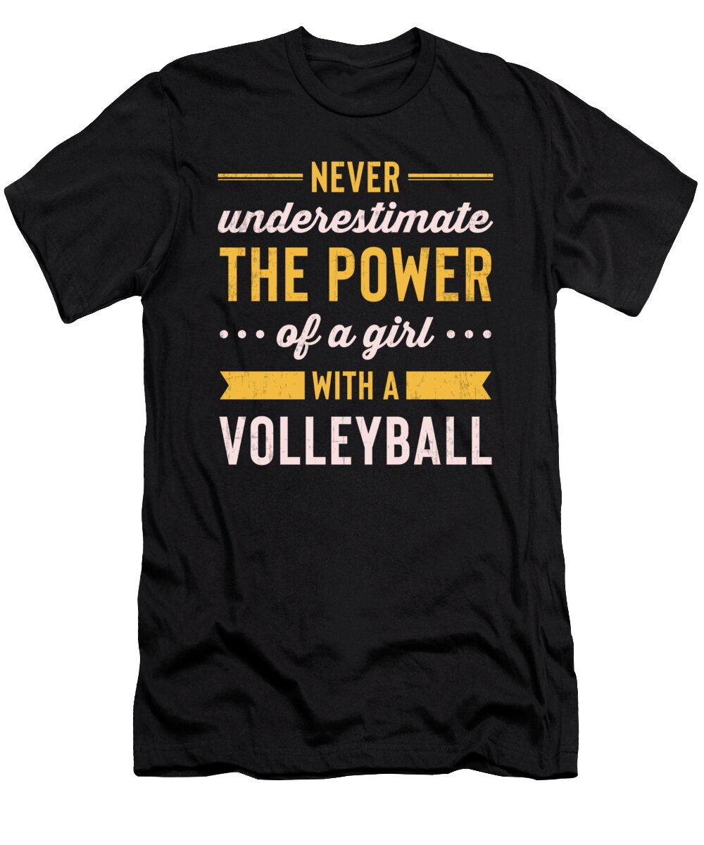 Volleyball Funny Power of a Girl Volley Ball Humor Noirty Designs T-Shirt