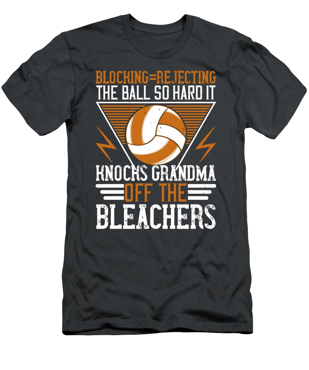 Volleyball Gift Blocking Rejecting the Ball So Hard It Knocks Grandma Off the Bleachers Funnygiftscreation T-Shirt