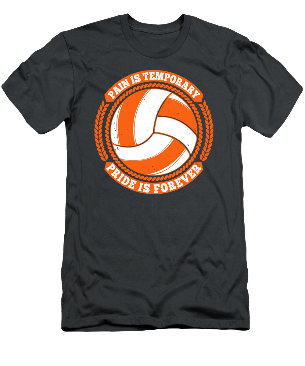 Volleyball Gift Pain Is Temporary Pride Is Forever Funnygiftscreation T-Shirt