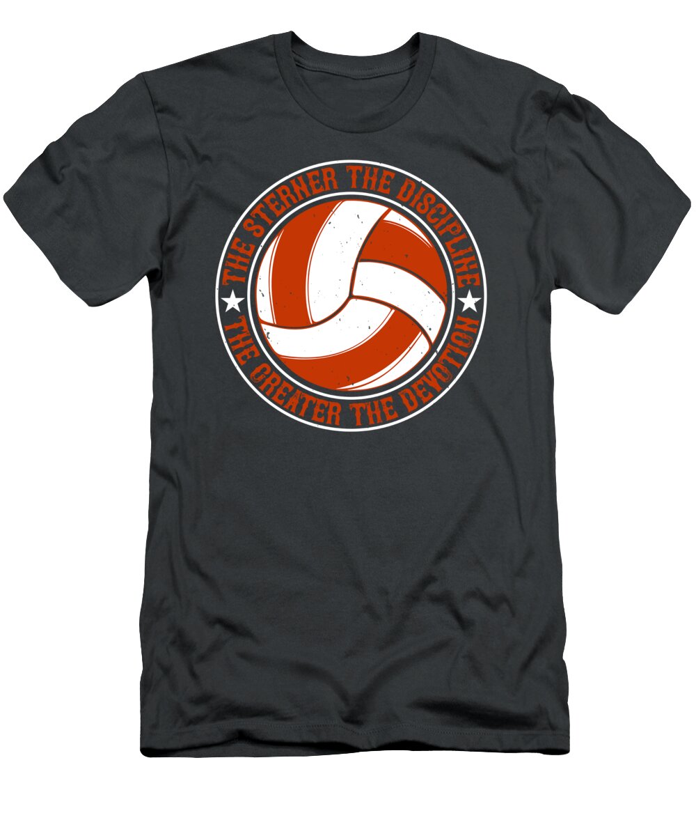 Volleyball Gift the Sterner the Discipline the Greater the Devotion Funnygiftscreation T-Shirt