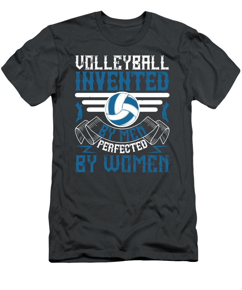 Volleyball Gift Volleyball Invented By Men Perfected By Women Funnygiftscreation T-Shirt