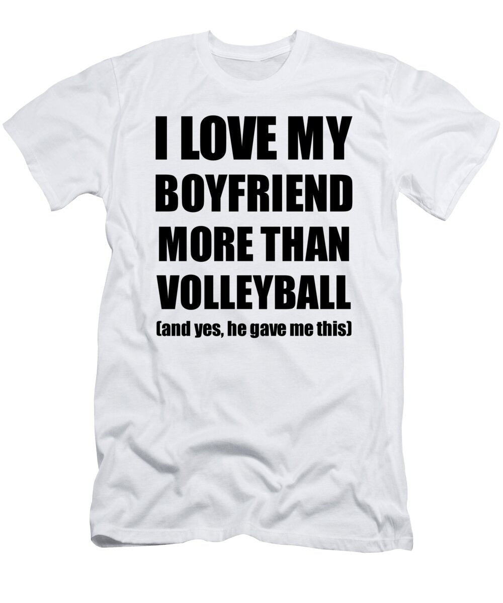 Volleyball Girlfriend Funny Valentine Gift Idea for My Gf Lover From Boyfriend Funny Gift Ideas T-Shirt