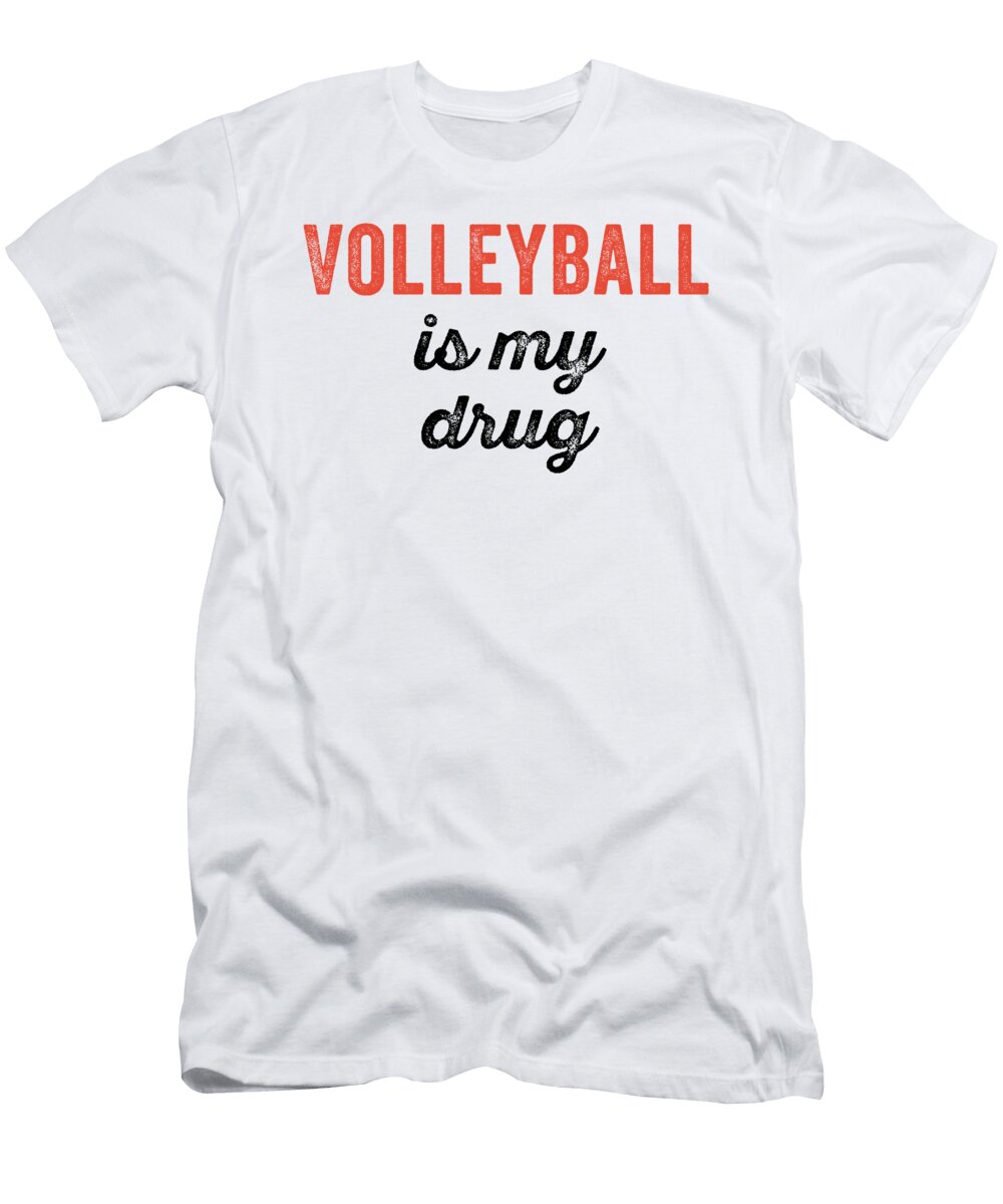 Volleyball Is My Drug Funny Jane Keeper T-Shirt
