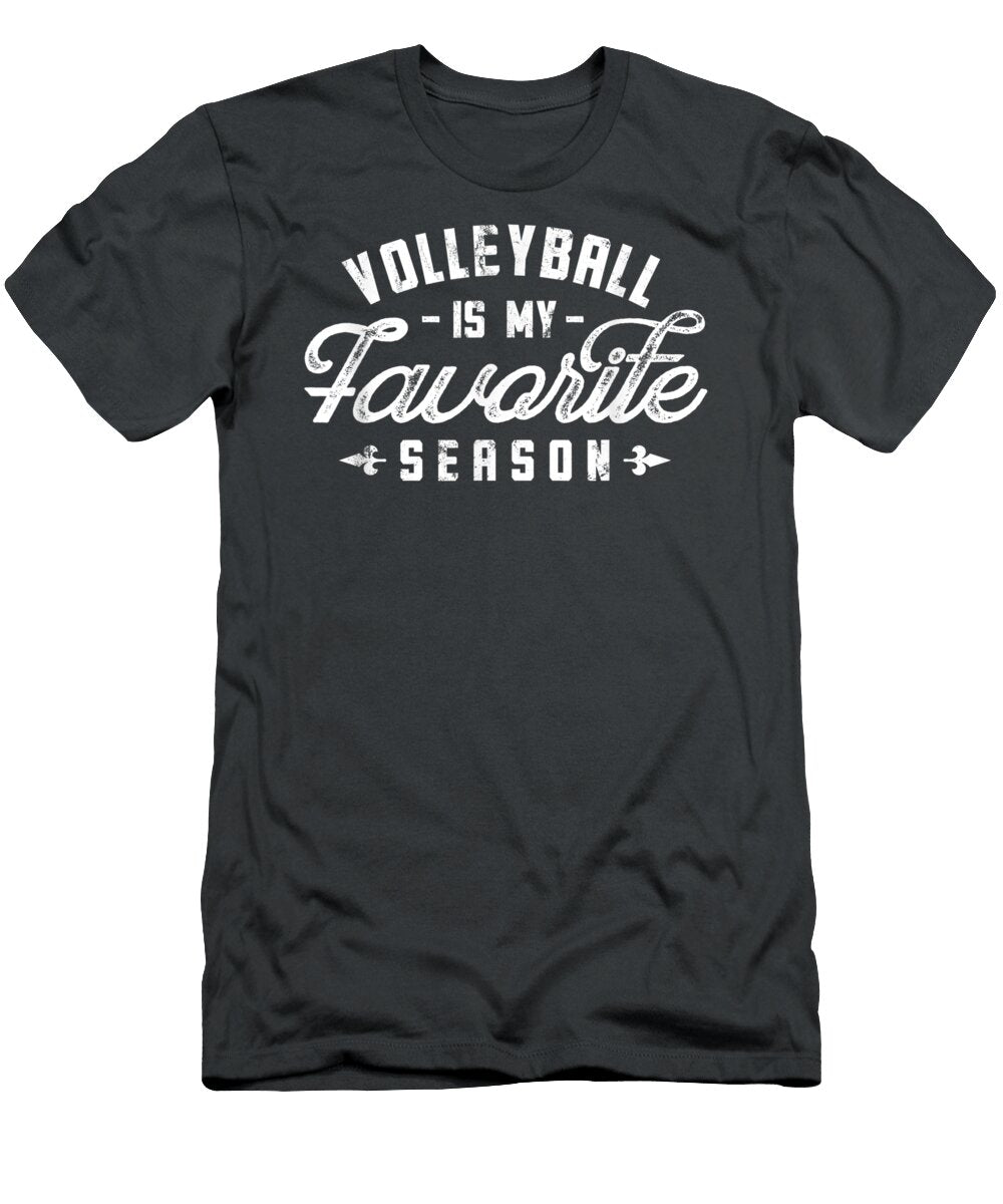 Volleyball Is My Favorite Season Funny Sayings F Egan Alhora T-Shirt