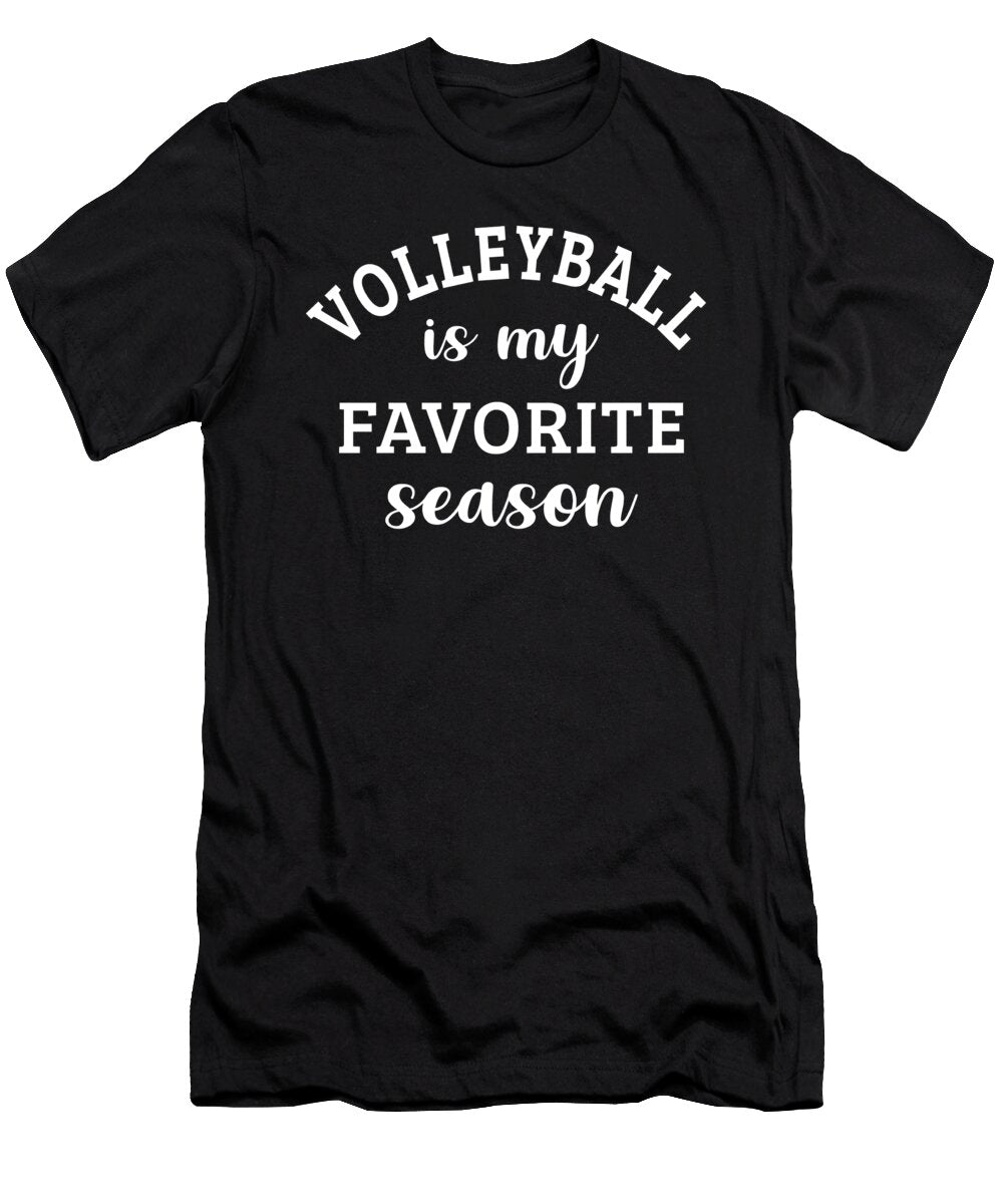 Volleyball Is My Favorite Season Volleyball Lover Gift Jensen Cena T-Shirt